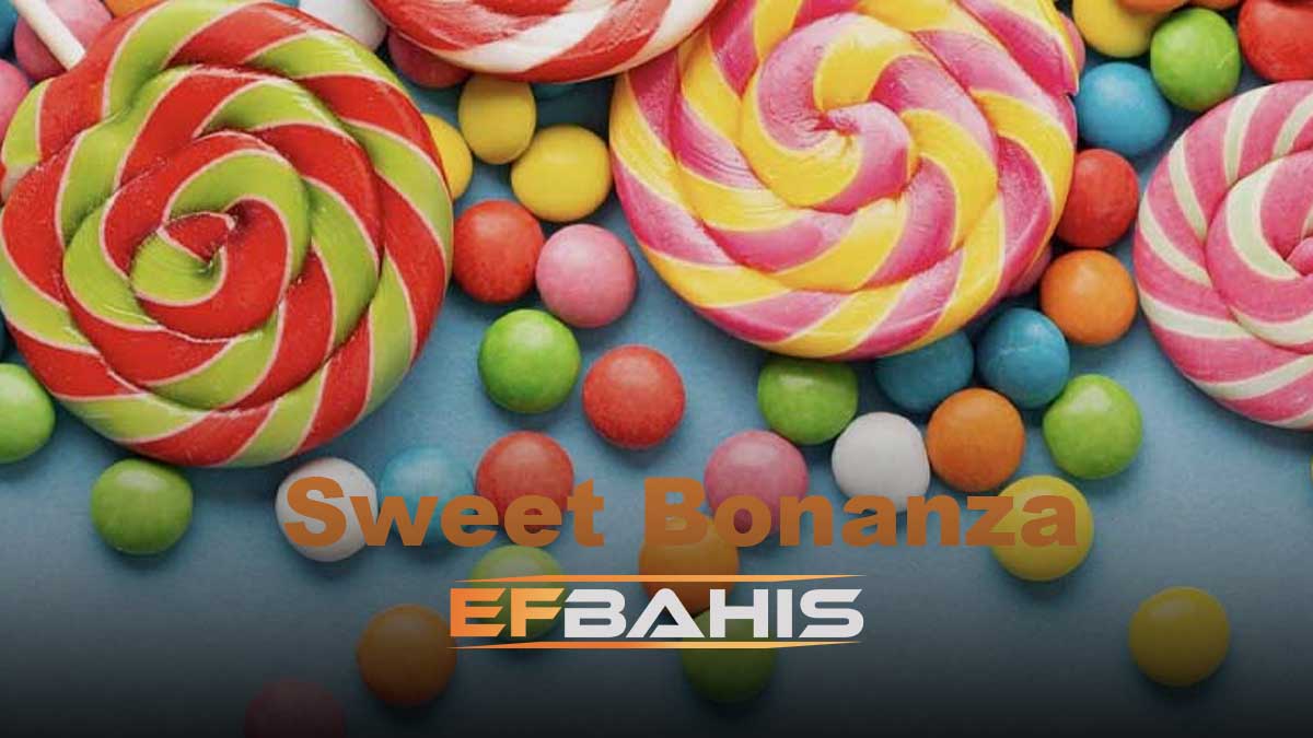 Efbahis Sweet Bonanza oyunu