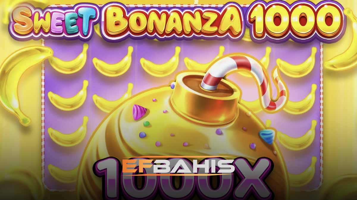 Efbahis Sweet Bonanza 1000