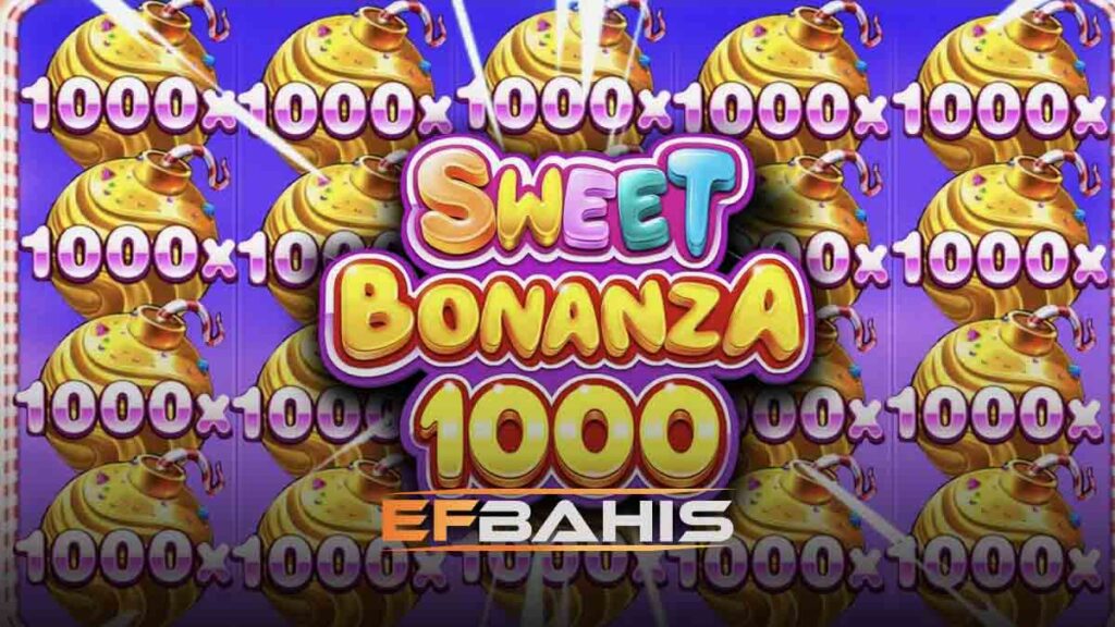 Efbahis Sweet Bonanza 1000